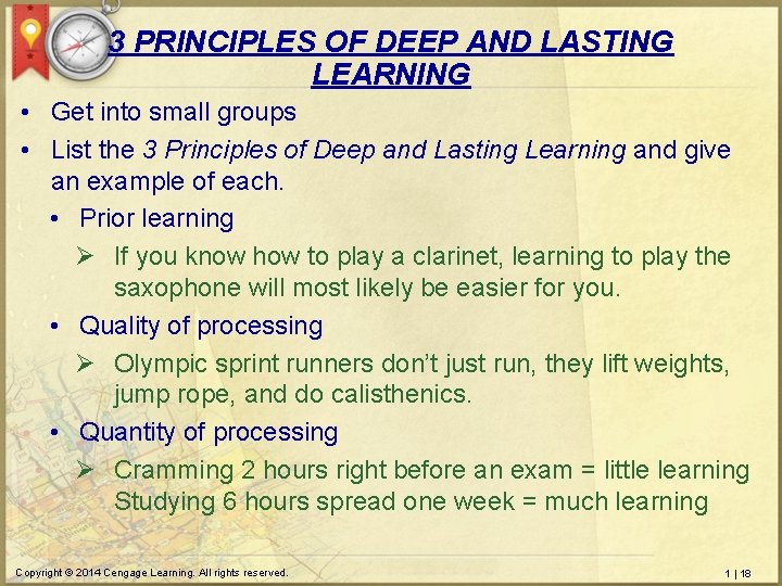 3 PRINCIPLES OF DEEP AND LASTING LEARNING • Get into small groups • List