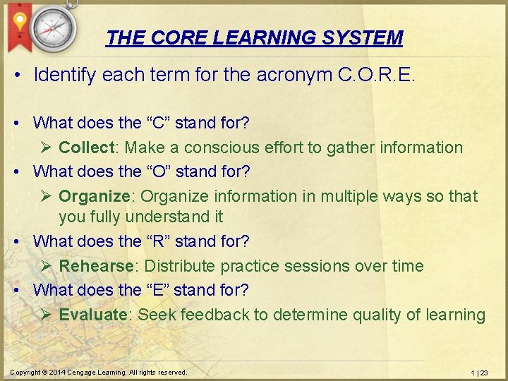 THE CORE LEARNING SYSTEM • Identify each term for the acronym C. O. R.
