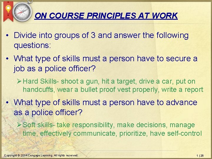 ON COURSE PRINCIPLES AT WORK • Divide into groups of 3 and answer the