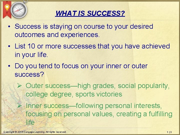 WHAT IS SUCCESS? • Success is staying on course to your desired outcomes and