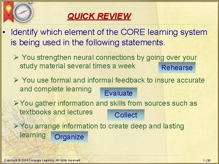 QUICK REVIEW • Identify which element of the CORE learning system is being used