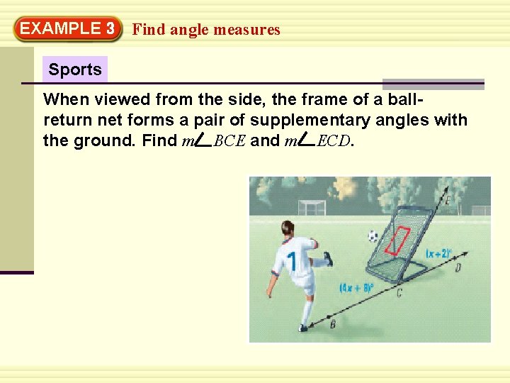 EXAMPLE 3 Find angle measures Sports When viewed from the side, the frame of