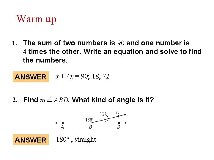 Warm up 1. The sum of two numbers is 90 and one number is