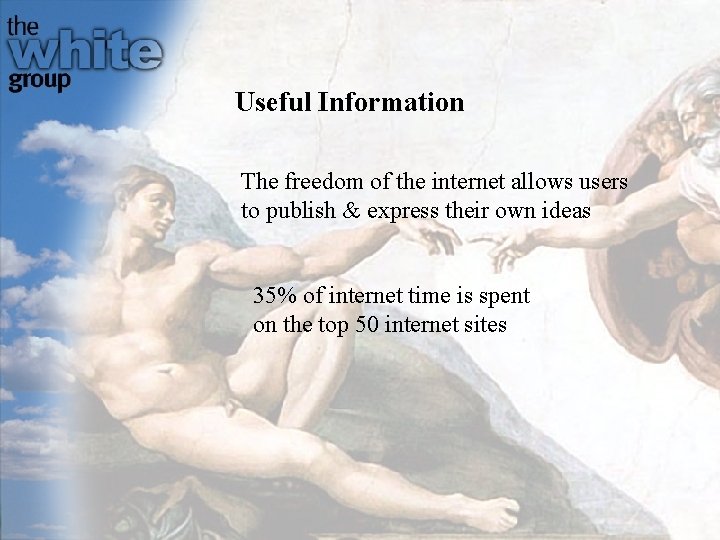 Useful Information The freedom of the internet allows users to publish & express their