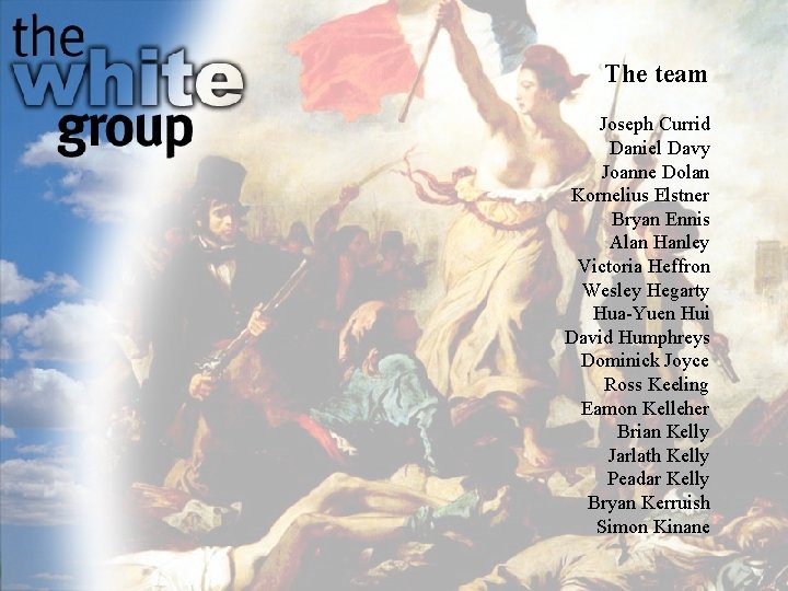 The team Joseph Currid Daniel Davy Joanne Dolan Kornelius Elstner Bryan Ennis Alan Hanley The team Joseph Currid Daniel Davy Joanne Dolan Kornelius Elstner Bryan Ennis Alan Hanley
