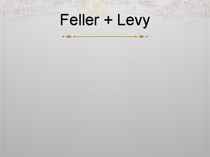 Feller + Levy 