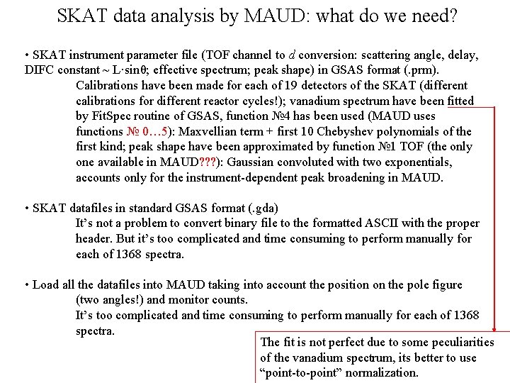 SKAT data analysis by MAUD: what do we need? • SKAT instrument parameter file