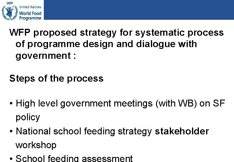 WFP proposed strategy for systematic process of programme design and dialogue with government :