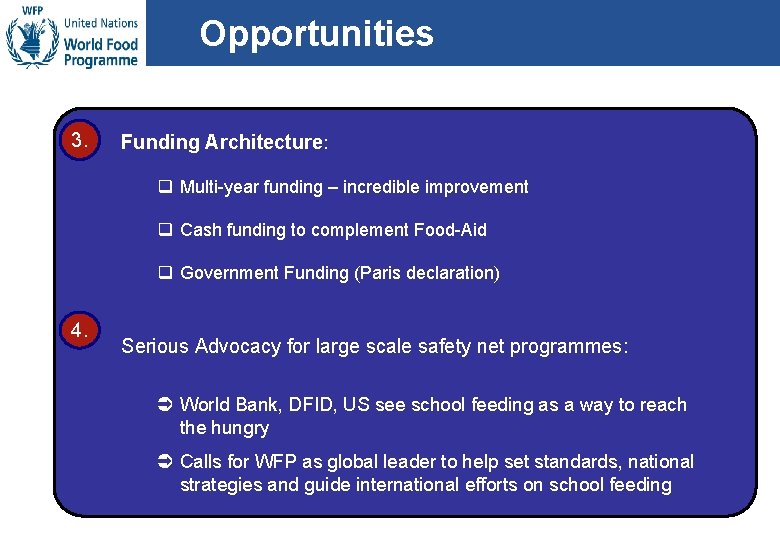 Opportunities 3. Funding Architecture: q Multi-year funding – incredible improvement q Cash funding to