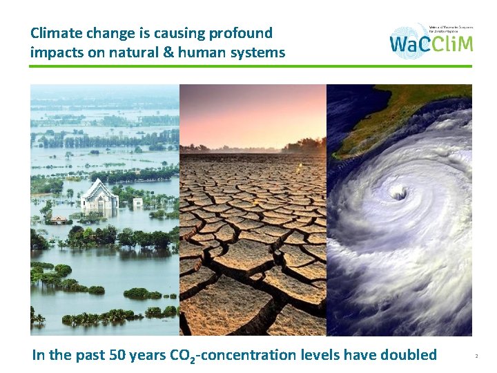 Climate change is causing profound impacts on natural & human systems In the past