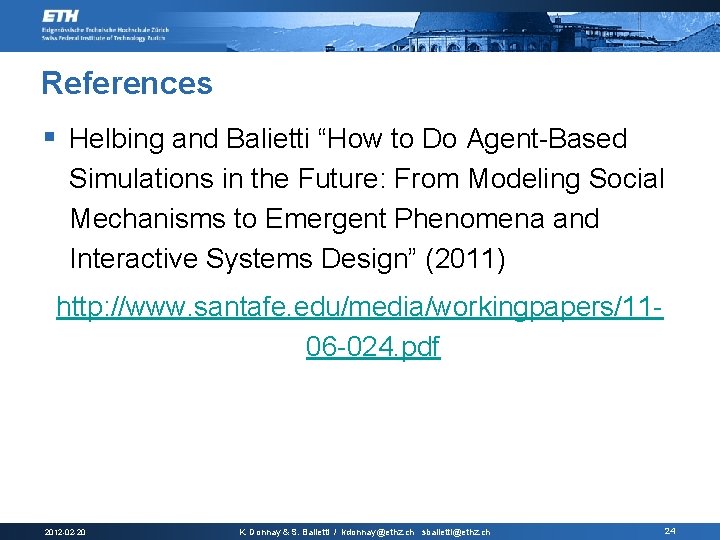 References § Helbing and Balietti “How to Do Agent-Based Simulations in the Future: From