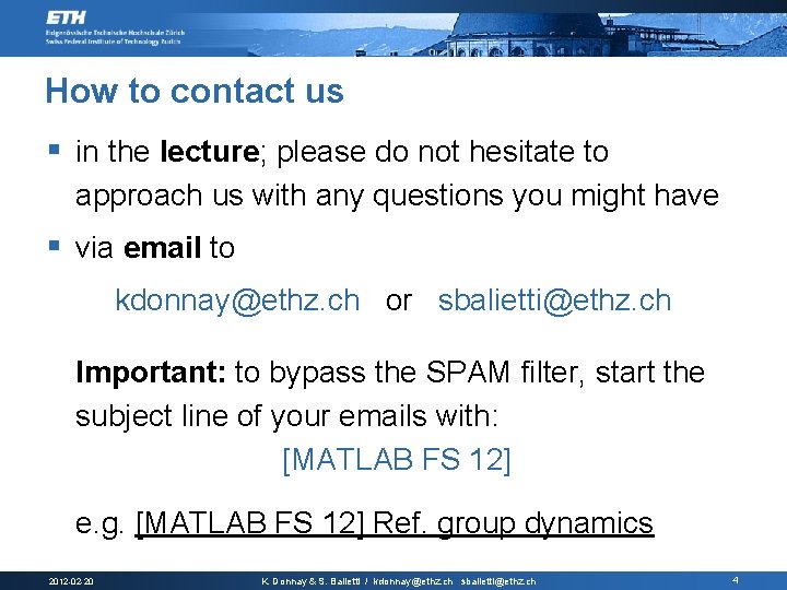 How to contact us § in the lecture; please do not hesitate to approach