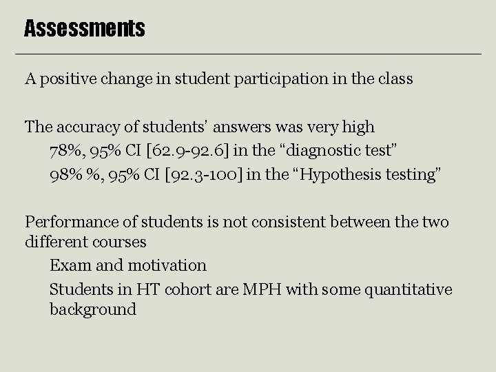 Assessments A positive change in student participation in the class The accuracy of students’ Assessments A positive change in student participation in the class The accuracy of students’