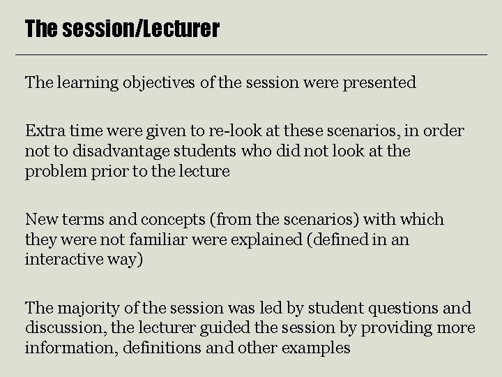 The session/Lecturer The learning objectives of the session were presented Extra time were given The session/Lecturer The learning objectives of the session were presented Extra time were given