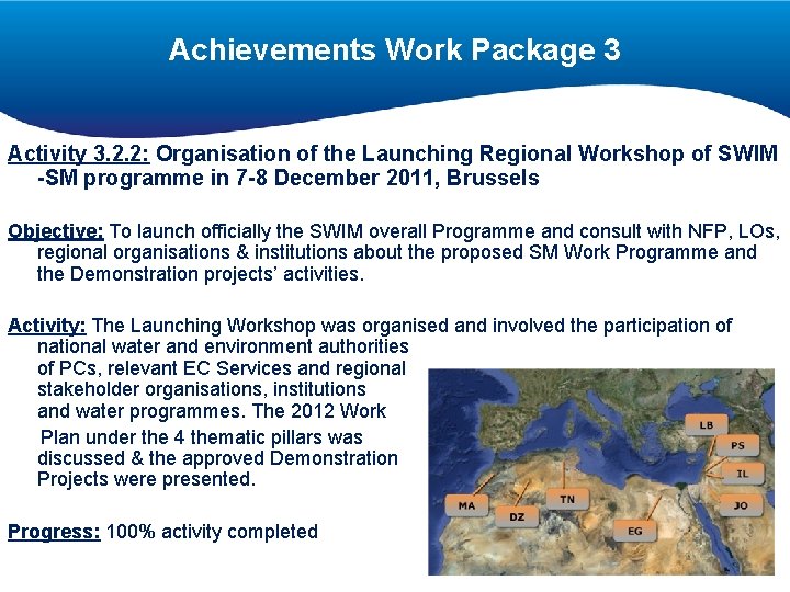 Achievements Work Package 3 Activity 3. 2. 2: Organisation of the Launching Regional Workshop