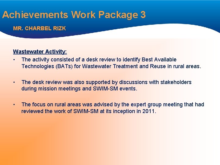 Achievements Work Package 3 MR. CHARBEL RIZK Wastewater Activity: • The activity consisted of