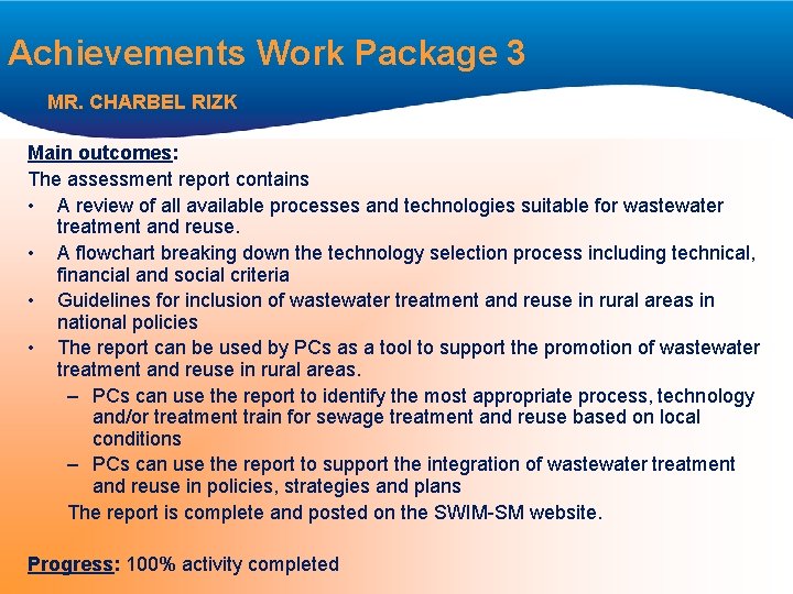 Achievements Work Package 3 MR. CHARBEL RIZK Main outcomes: The assessment report contains •