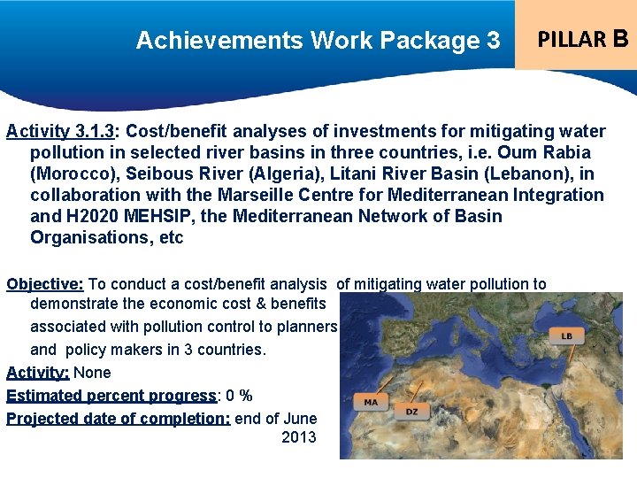 Achievements Work Package 3 PILLAR B Activity 3. 1. 3: Cost/benefit analyses of investments