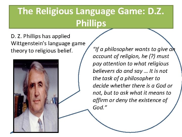The Religious Language Game: D. Z. Phillips has applied Wittgenstein’s language game theory to The Religious Language Game: D. Z. Phillips has applied Wittgenstein’s language game theory to