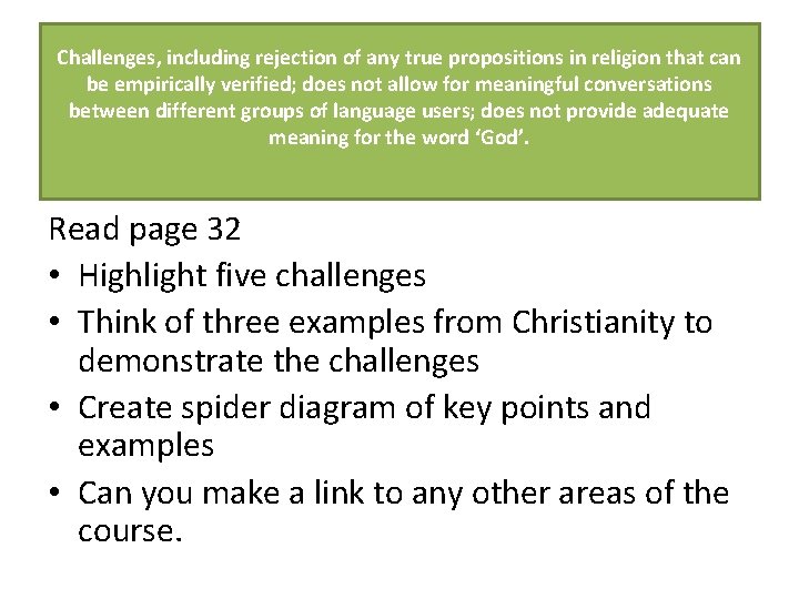 Challenges, including rejection of any true propositions in religion that can be empirically verified; Challenges, including rejection of any true propositions in religion that can be empirically verified;