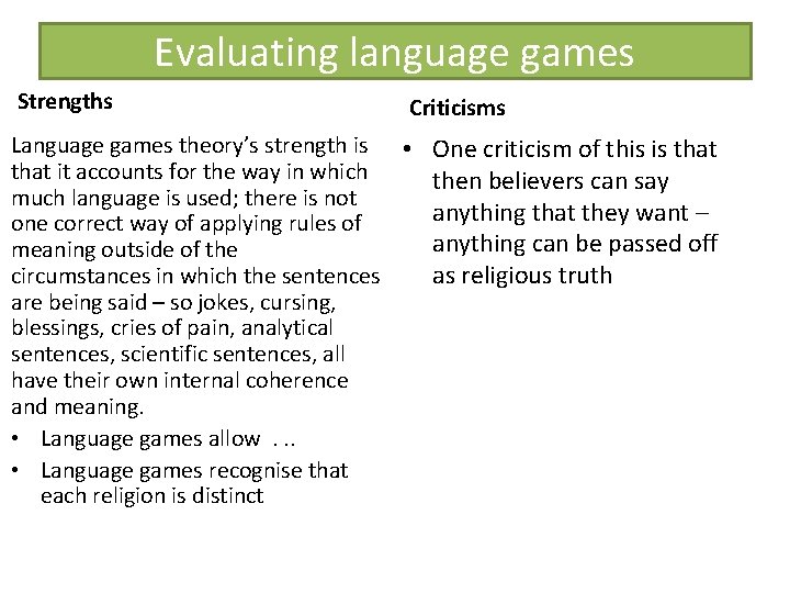 Evaluating language games Strengths Criticisms Language games theory’s strength is • One criticism of Evaluating language games Strengths Criticisms Language games theory’s strength is • One criticism of