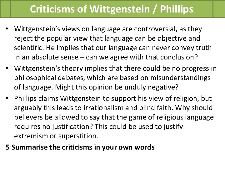 Criticisms of Wittgenstein / Phillips • Wittgenstein’s views on language are controversial, as they Criticisms of Wittgenstein / Phillips • Wittgenstein’s views on language are controversial, as they