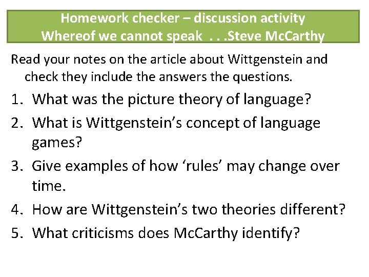 Homework checker – discussion activity Whereof we cannot speak. . . Steve Mc. Carthy Homework checker – discussion activity Whereof we cannot speak. . . Steve Mc. Carthy