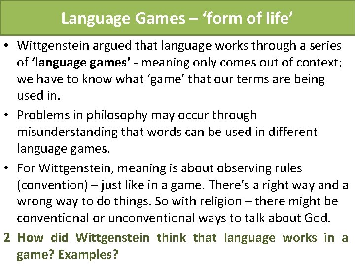 Language Games – ‘form of life’ • Wittgenstein argued that language works through a Language Games – ‘form of life’ • Wittgenstein argued that language works through a