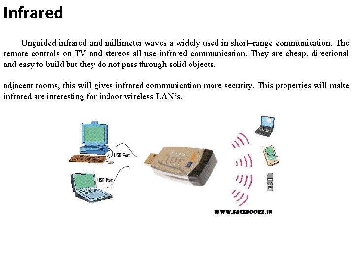 Infrared Unguided infrared and millimeter waves a widely used in short–range communication. The remote