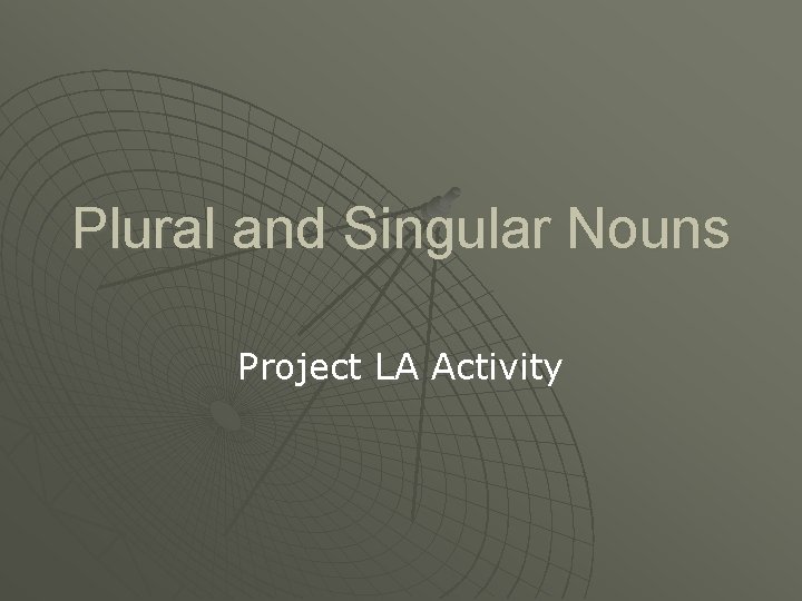 Plural and Singular Nouns Project LA Activity 