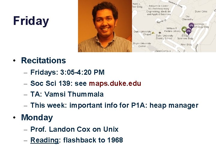 Friday • Recitations – Fridays: 3: 05 -4: 20 PM – Soc Sci 139: