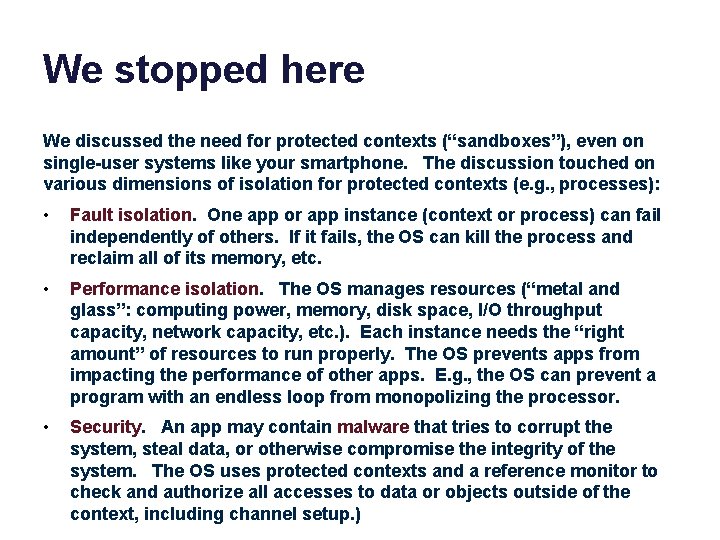 We stopped here We discussed the need for protected contexts (“sandboxes”), even on single-user