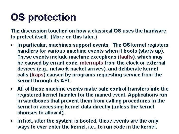 OS protection The discussion touched on how a classical OS uses the hardware to