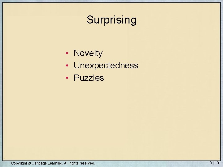 Surprising • Novelty • Unexpectedness • Puzzles Copyright © Cengage Learning. All rights reserved.
