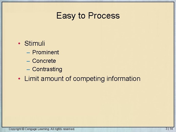Easy to Process • Stimuli – Prominent – Concrete – Contrasting • Limit amount