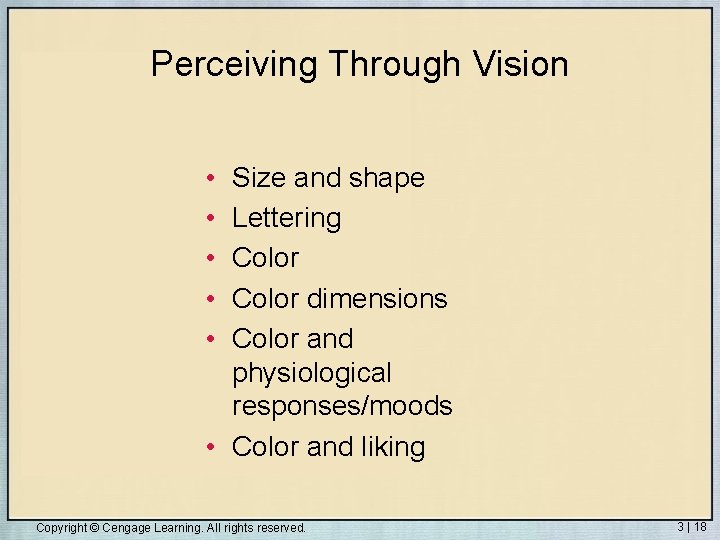 Perceiving Through Vision • • • Size and shape Lettering Color dimensions Color and