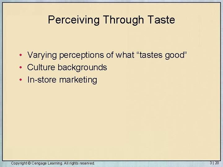 Perceiving Through Taste • Varying perceptions of what “tastes good” • Culture backgrounds •
