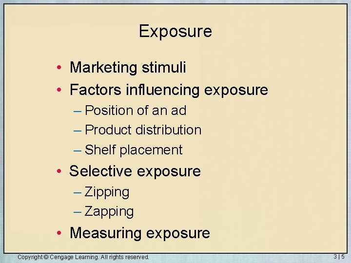 Exposure • Marketing stimuli • Factors influencing exposure – Position of an ad –