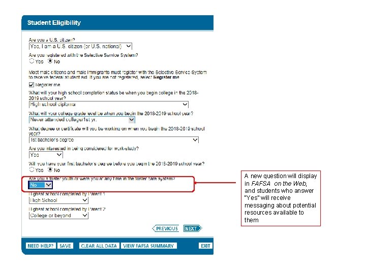 A new question will display in FAFSA on the Web, and students who answer