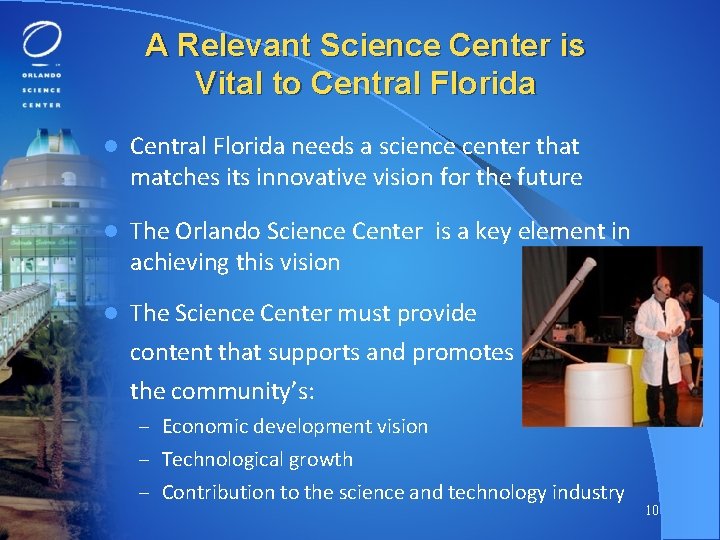 A Relevant Science Center is Vital to Central Florida l Central Florida needs a