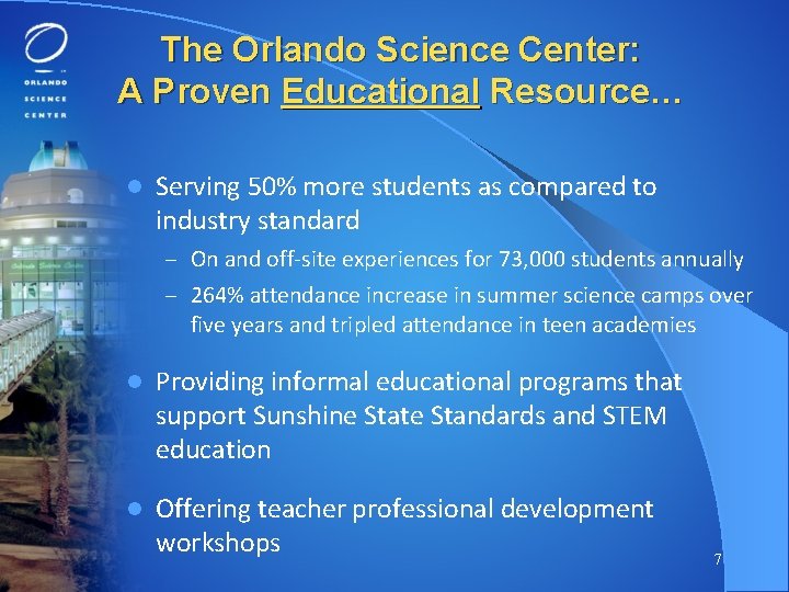 The Orlando Science Center: A Proven Educational Resource… l Serving 50% more students as