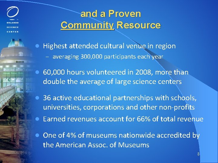 and a Proven Community Resource l Highest attended cultural venue in region – averaging