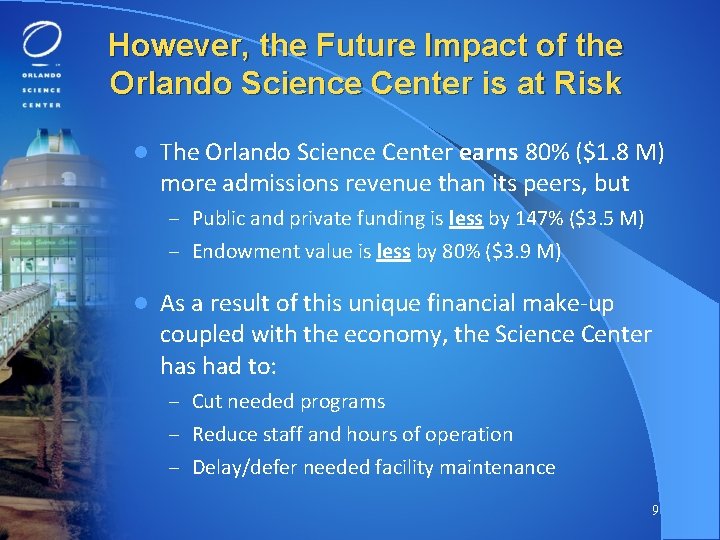 However, the Future Impact of the Orlando Science Center is at Risk l The