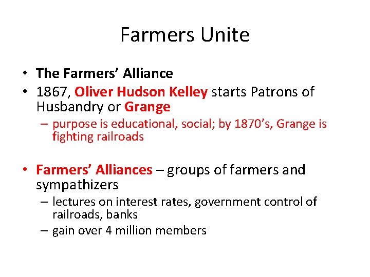 Farmers Unite • The Farmers’ Alliance • 1867, Oliver Hudson Kelley starts Patrons of