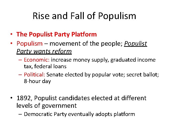 Rise and Fall of Populism • The Populist Party Platform • Populism – movement