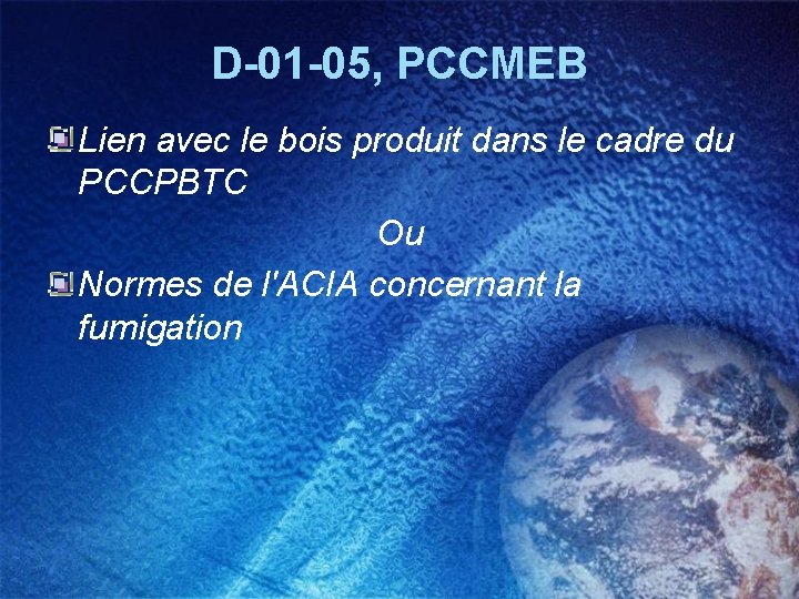 D-01 -05, PCCMEB Lien avec le bois produit dans le cadre du PCCPBTC Ou