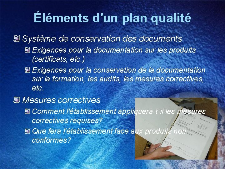 Éléments d'un plan qualité Système de conservation des documents Exigences pour la documentation sur