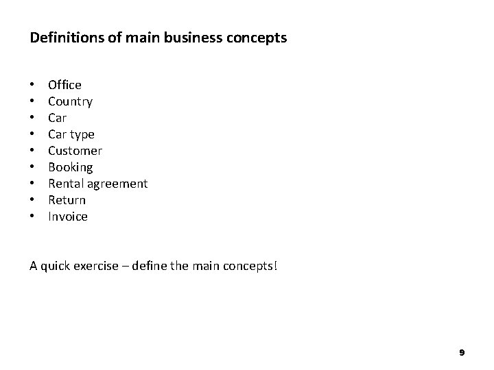 Definitions of main business concepts • • • Office Country Car type Customer Booking