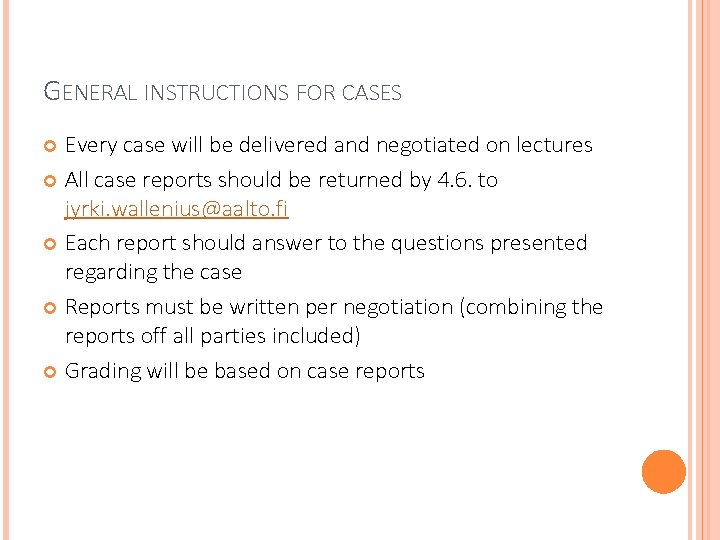 GENERAL INSTRUCTIONS FOR CASES Every case will be delivered and negotiated on lectures All