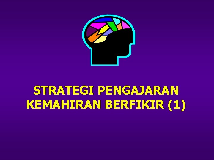 STRATEGI PENGAJARAN KEMAHIRAN BERFIKIR (1) 